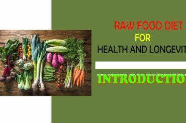 Raw Food Diet for Health and Longevity || Introduction to the Course