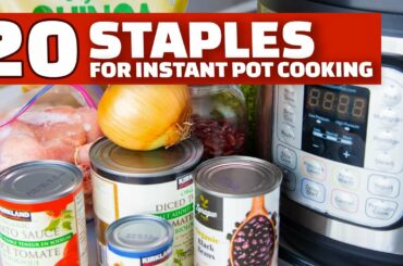 20 Staples for Instant Pot Cooking | Pantry, Fridge and Freezer