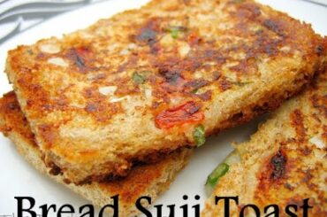 Crispy Veg Suji Bread Toast | Bread Suji Toast Recipe | Bread Rava Toast | Semolina Veg Toast