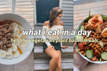 what i eat in a day/ healthy vegetarian & plant based recipes!