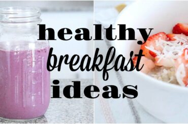 5 HEALTHY BREAKFAST IDEAS | EASY MEAL PREP
