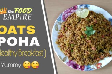 OATS POHA || ओट्स पोहा || Healthy Breakfast Weight Loss Recipe || The Food Empire