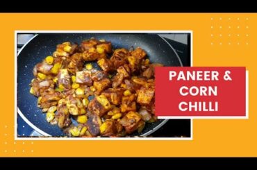 Healthy Paneer and Corn Chilly Garlic Recipe | Quarantine Cooking #1