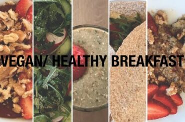 VEGAN/HEALTHY BREAKFAST IDEAS/RECIPES
