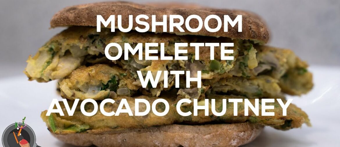 Healthy Breakfast Ideas | Mushroom Omelette With Avocado Chutney |  COVID-19 Isolation Food Ideas |