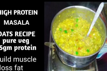 High protein masala oats recipe for weight gain and fat loss..