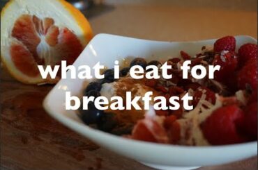 Healthy Breakfast Ideas (What I Eat for Breakfast)