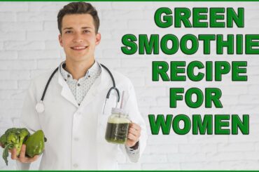 Green Smoothies Recipe for Women to Lose Weight, Boost Energy and Look Younger in Days