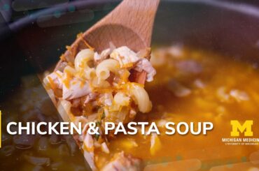 Cooking at Home When You’re Social Distancing: Chicken & Pasta Soup Recipe