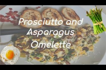 Prosciutto and Asparagus Omelette / Easy And Healthy Breakfast Recipe