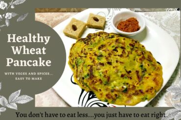 Healthy Wheat Pancake _ Pancake with veges and spices_ Easy and Healthy recipe_ Dish n Desserts