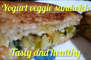 Lockdown snacks| Yogurt veggie sandwich | Super tasty and healthy