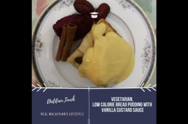 Healthy Dessert During Covid-19: Low Calorie Cinnamon Bread Pudding with Vanilla Custard Sauce