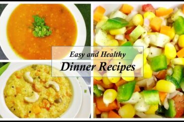 3 Easy and Healthy Indian Dinner Recipes| Indian Veg Dinner Recipes for weight loss
