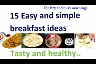 15 Easy and tasty breakfast ideas
