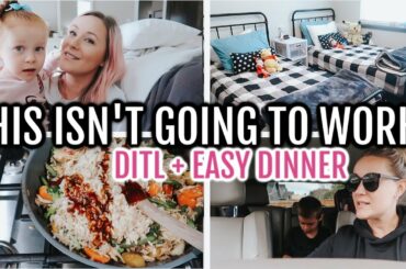 THIS ISN'T GOING TO WORK.. // DITL + EASY DINNER IDEA