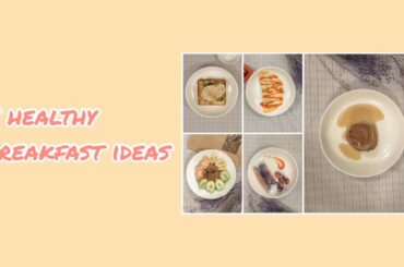 Gợi ý 5 bữa sáng nhanh gọn đủ chất | 5 Healthy Breakfast Ideas