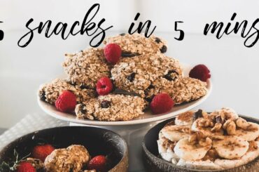 5 HEALTHY SNACKS THAT TAKE 5 MINS