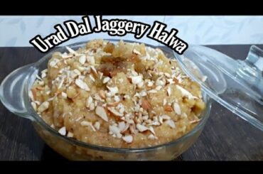 URAD DAL JAGGERY HALWA | HEALTHY DESSERT RECIPE  | JAGGERY SWEET RECIPES