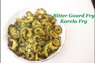 Karela Fry - Bitter Gourd fry/ Bitter Melon Fry/Kakarakaya fry BitterGourd sidedish-Diabetic Recipe