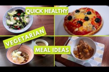 Quick HEALTHY VEGETARIAN Meal Ideas