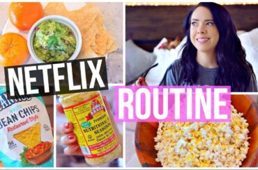 MY NETFLIX ROUTINE 2017! + 3 Easy Healthy Snacks!
