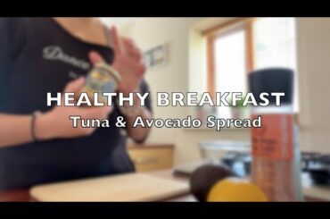 HEALTHY BREAKFAST | Tuna & Avocado Spread