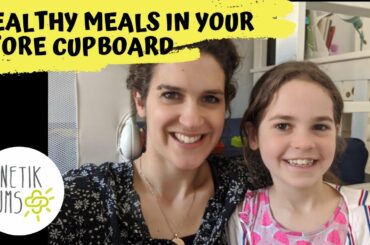 Healthy Store Cupboard Meals | Kinetik Mums