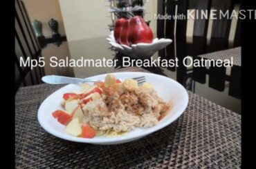 Mp5 Saladmaster Breakfast Oatmeal