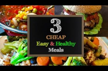 3 CHEAP, Easy & Healthy Meal Ideas!