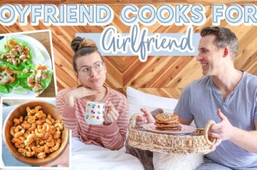 BOYFRIEND COOKS FOR GIRLFRIEND 24 HOUR CHALLENGE | Healthy Meals From Home!