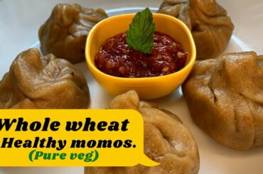 QUICK HEALTHY AND TASTY WHOLE WHEAT MOMOS RECIPE |  गेहू के आटा से बने हेअल्थी और टेस्टी मोमोस |
