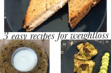 3 Easy Recipes for Weightloss l Methi Roti l Green Chicken l Veg Sandwich l Fat to Fit Dairies