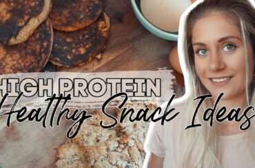 QUICK AND EASY ~ High Protein Healthy Snacks you can make at home in under 30 mins