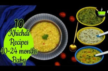 10 Khichdi Recipes For 10 - 24 Months Baby | 10 Lunch/Dinner Ideas For Kids/Toddlers | Baby Food