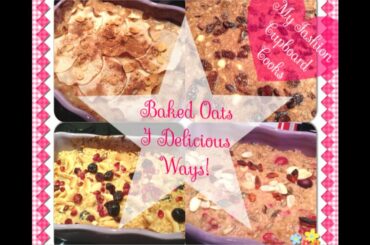 Baked Oatmeal 4 Delicious Ways | Healthy Breakfast Idea | Summer Sunshine Series