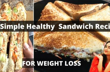 Healthy Sandwich Recipes for Weight Loss| Simple and Easy
