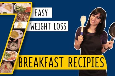7 Breakfast Recipes for Weight Loss | Easy to Make | GunjanShouts