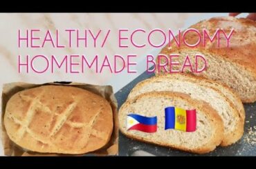 HEALTHY/ ECONOMY HOMEMADE BREAD BY PINAY IN ROMANIA