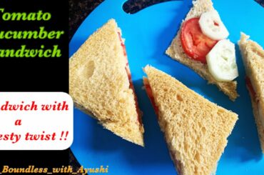 Tomato Cucumber Sandwich | Quarantine Cooking | Quick Recipes | Ayushi Jain Bansal