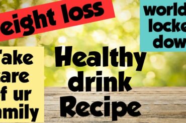 weight loss /Healthy drink Recipe/ Take care of ur Family