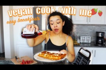 VEGAN Cook with Me !! Healthy, Easy Breakfasts - ClaireQUTE