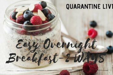 Stay Healthy & Lean During Quarantine | Overnight Breakfast Recipe- 2 Ways