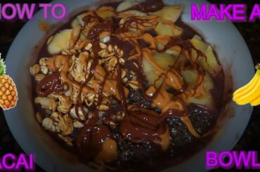HOW TO MAKE AN AÇAÍ BOWL | EASY & HEALTHY BREAKFAST / LUNCH IDEA