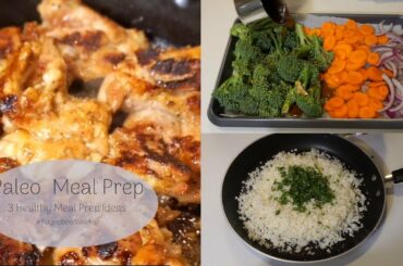 Meal Prep: 3 Healthy Ideas (Lunch/ Dinner)