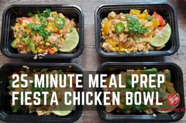Fiesta Chicken Bowl Recipe Healthy 25 Minute Meal Prep for the Week