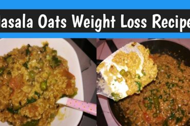 Quick Weight Loss With Oats/ Healthy Oatmeal Recipe/Masala Oats! Hindi Urdu