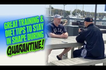 GREAT TRAINING & DIET TIPS TO STAY IN SHAPE DURING QUARANTINE!