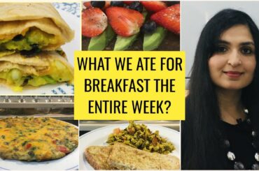 WHAT WE ATE FOR BREAKFAST THE ENTIRE WEEK? | 7 Kid Friendly, Healthy & Easy Breakfast Recipes