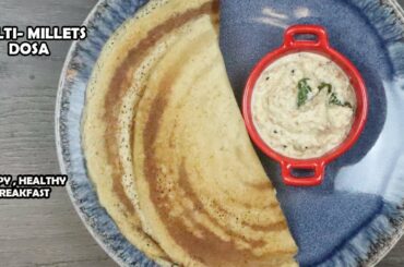 Multi millets dosa | Mixed Millets Dosa | Healthy Recipes | Sowji's Kitchen